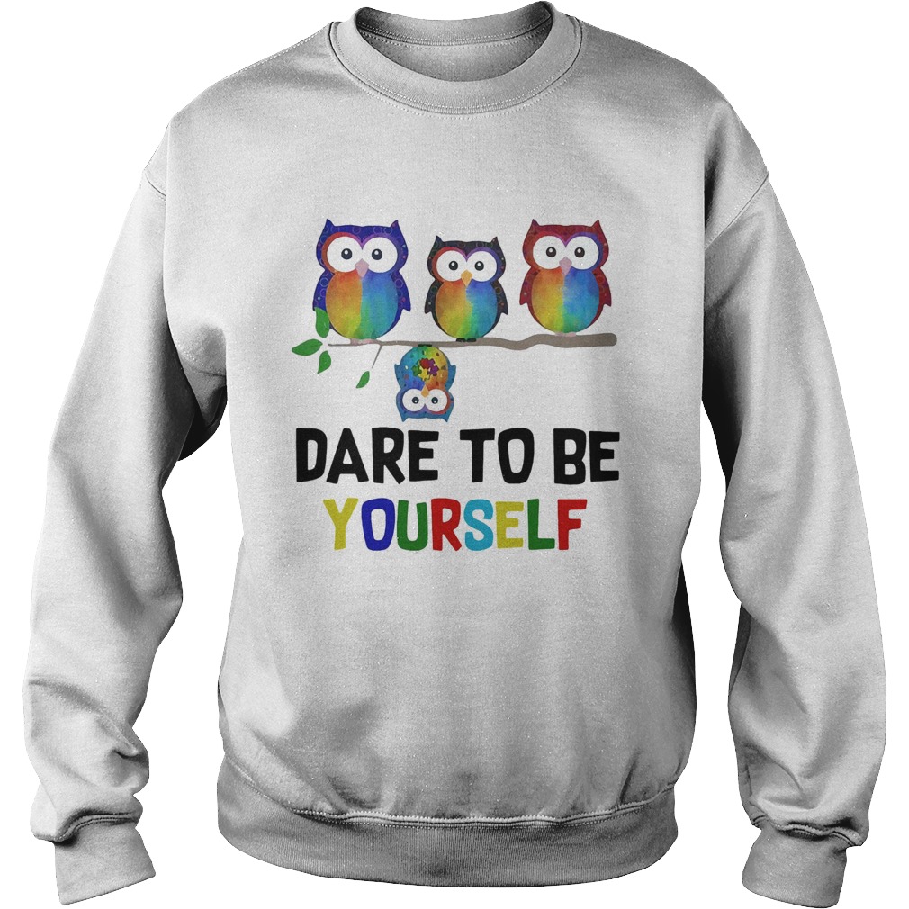 Owls Dare To Be Yourself Sweatshirt
