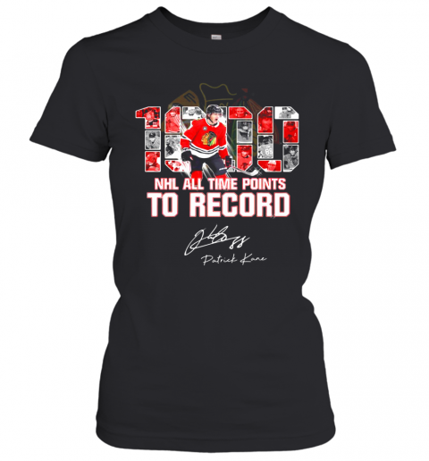 Patrick Kane Chicago Blackhawks 1000 NHL All Time Points To Record Signature T-Shirt Classic Women's T-shirt