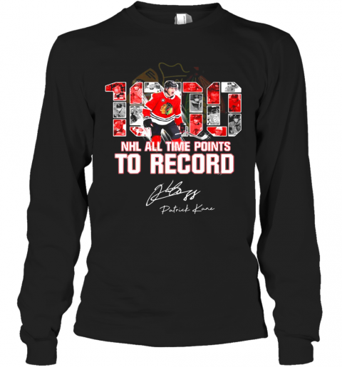 Patrick Kane Chicago Blackhawks 1000 NHL All Time Points To Record Signature T-Shirt Long Sleeved T-shirt 