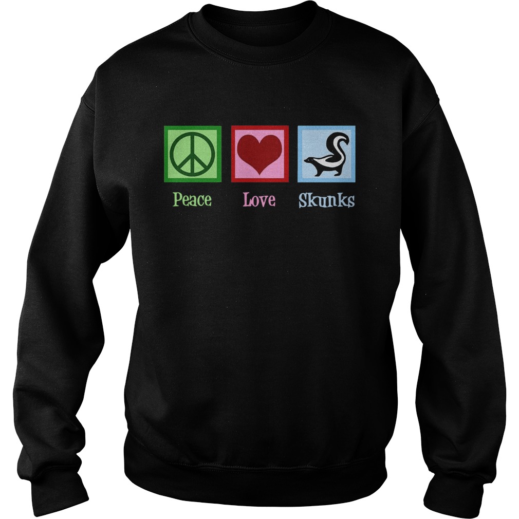 Peace Love Skunks Sweatshirt