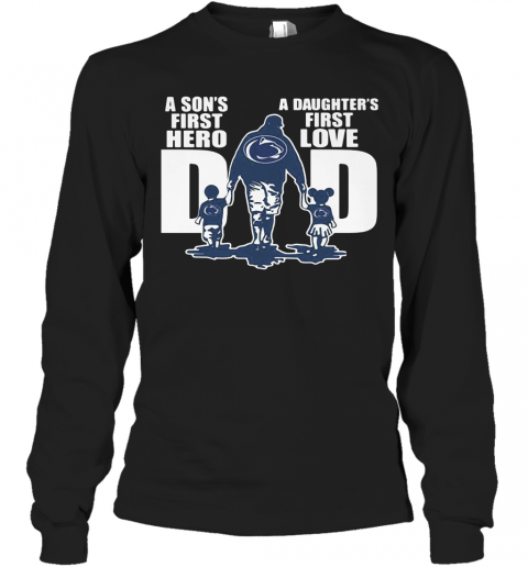Penn State Nittany Lion Wrestling A Son'S First Hero A Daughter'S First Love Dad Happy Father'S Day T-Shirt Long Sleeved T-shirt 