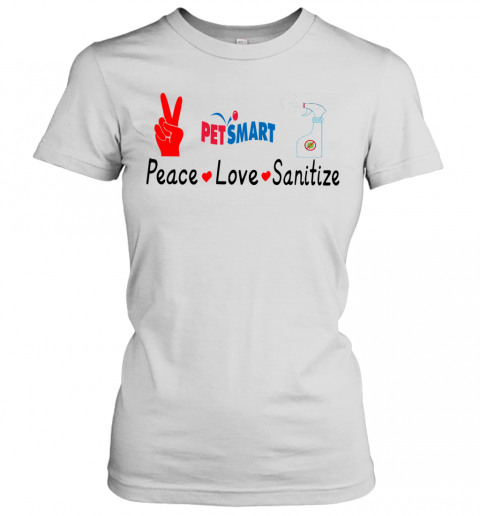 Petsmart Peace Love Sanitize T-Shirt Classic Women's T-shirt