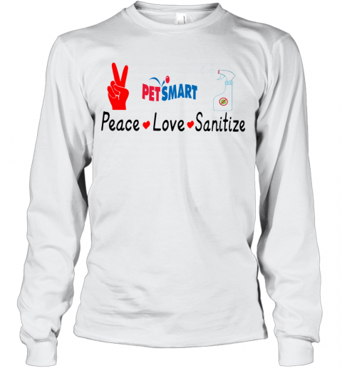 Petsmart Peace Love Sanitize T-Shirt Long Sleeved T-shirt 