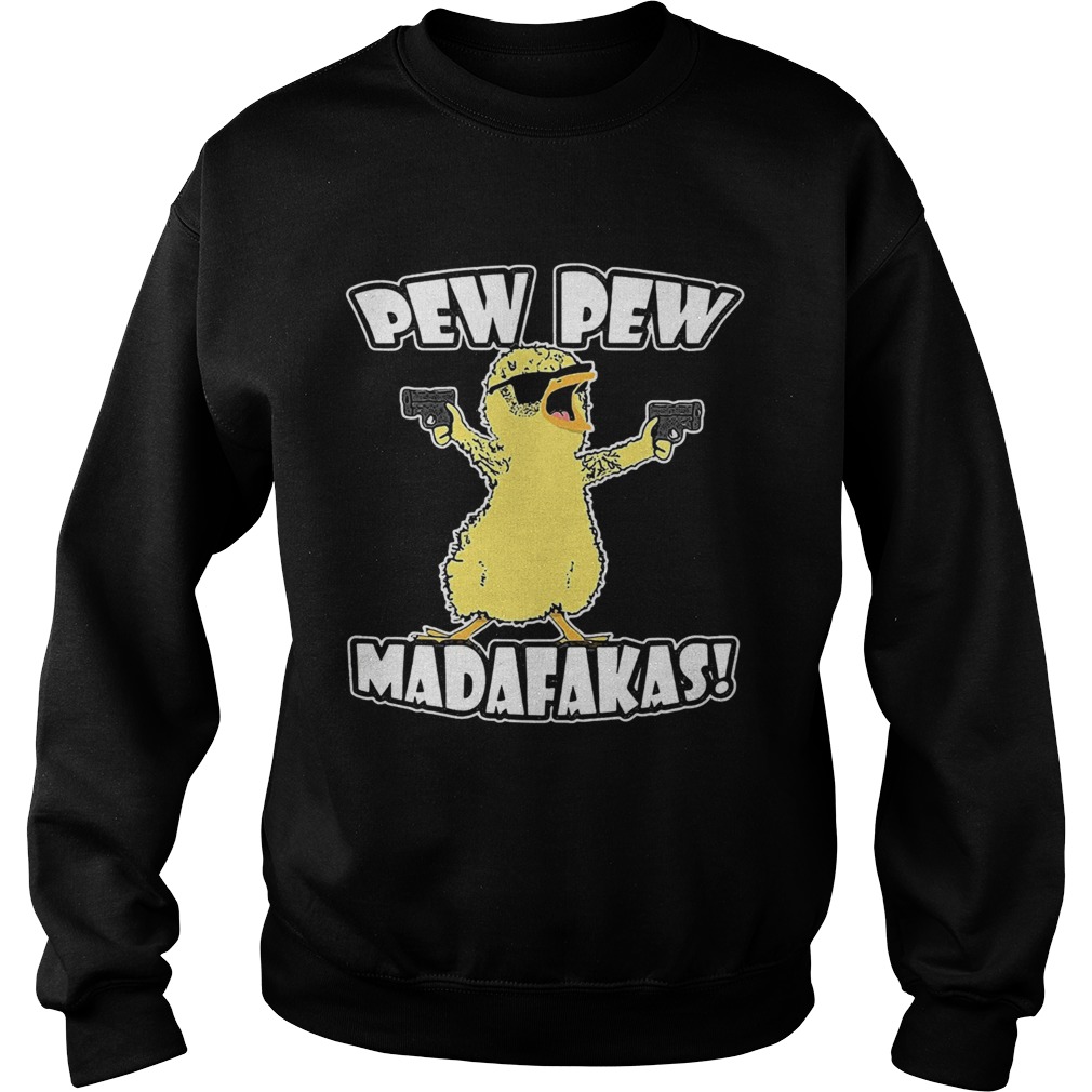 Pew pew madafaka bird Sweatshirt