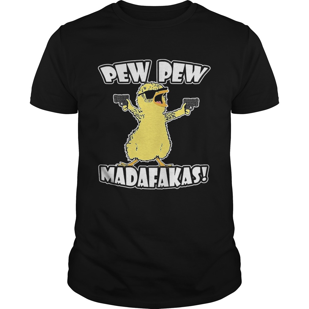 Pew pew madafaka bird shirt