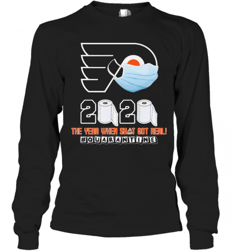 Philadelphia Flyers Mask 2020 The Year When Shit Got Real Quarantine Toilet Paper T-Shirt Long Sleeved T-shirt 
