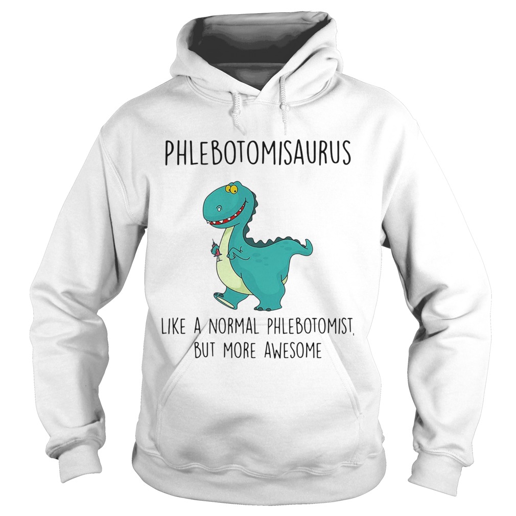 Phlebotomist like a normal phlebotomist but more awesome Hoodie