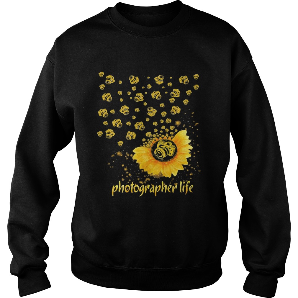 Photographer life sunflower Sweatshirt