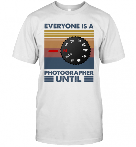Photography Everyone Is A Photographer Vintage T-Shirt