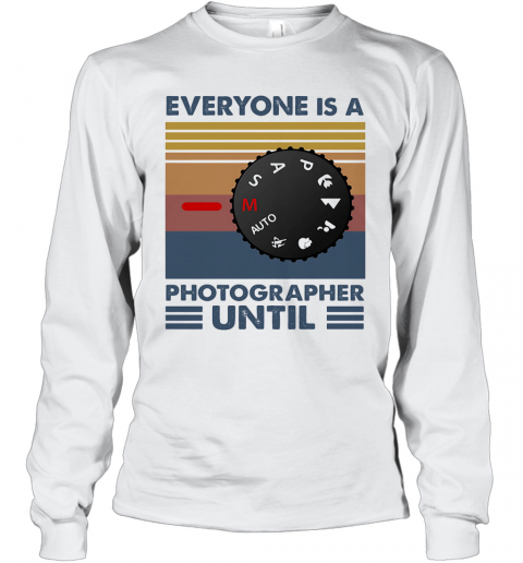 Photography Everyone Is A Photographer Vintage T-Shirt Long Sleeved T-shirt 