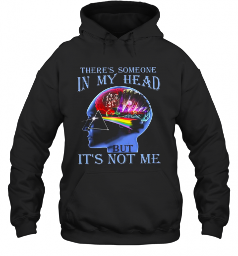 Pink Floyd There'S Someone In My Head But It'S Not Me T-Shirt Unisex Hoodie