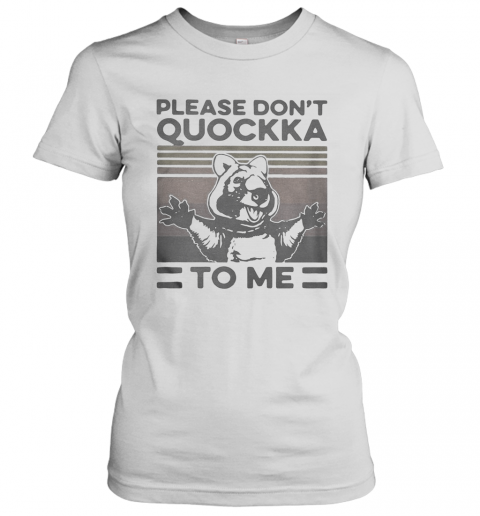 Please Don'T Quokka To Me Vintage T-Shirt Classic Women's T-shirt