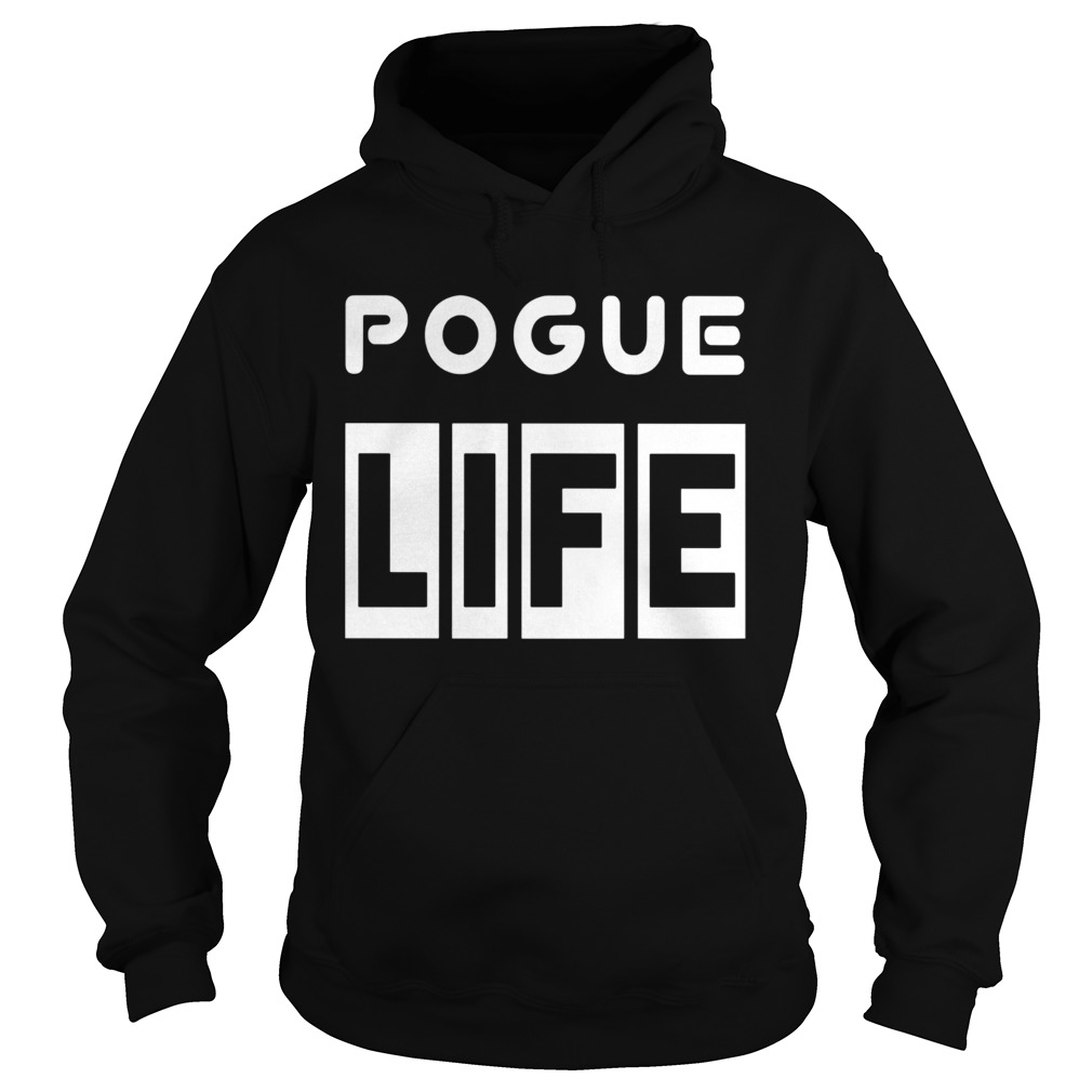 Pogue Life Hoodie
