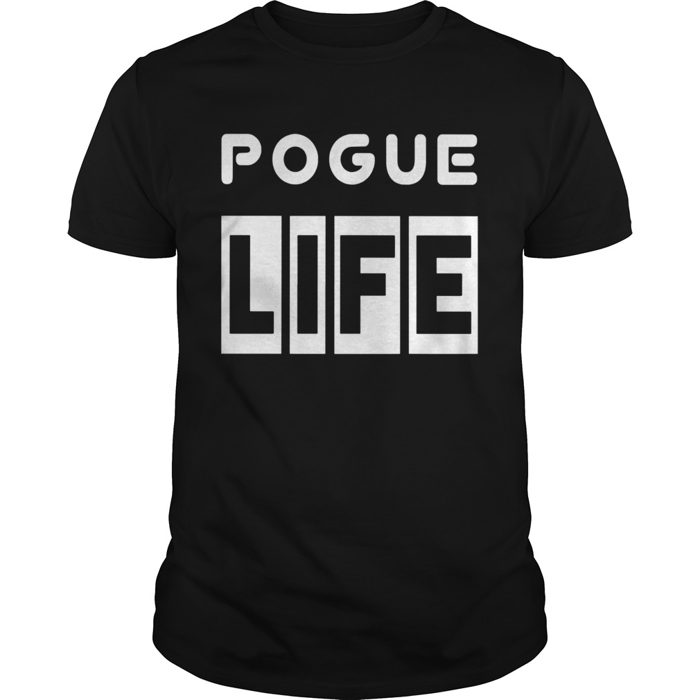Pogue Life shirt