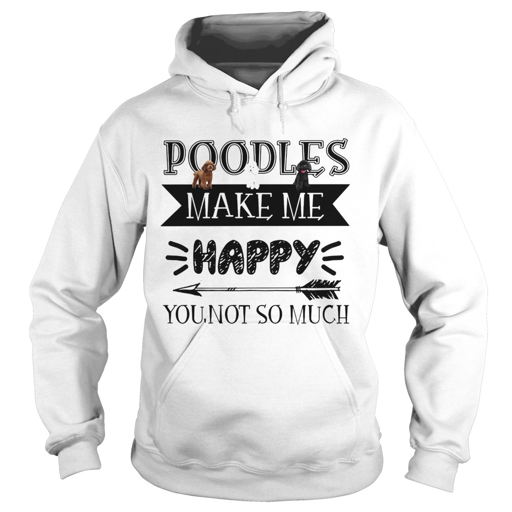 Poodles make me happy you not so much darts Hoodie