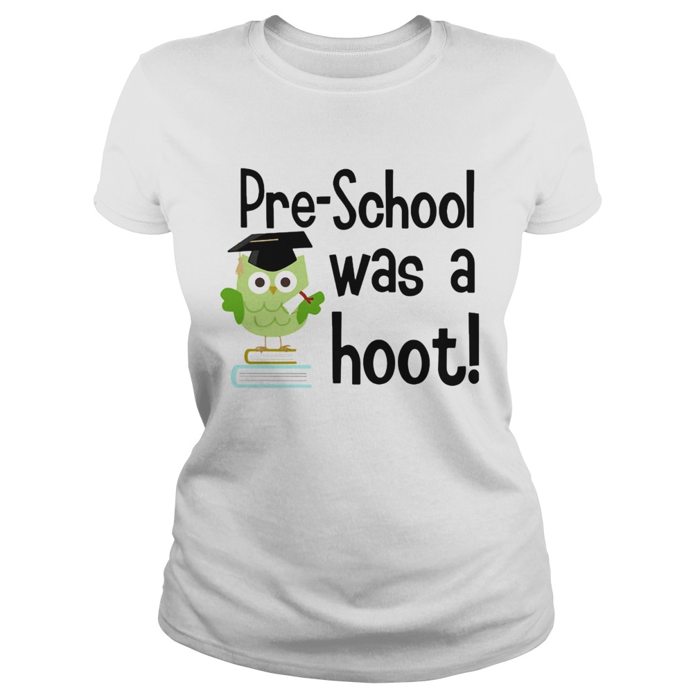 Preschool was a hoot Owl Classic Ladies