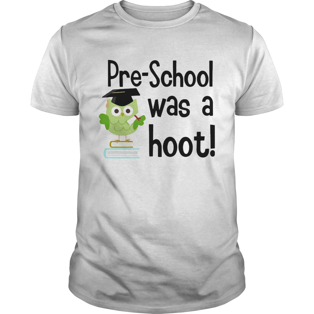 Preschool was a hoot Owl shirt