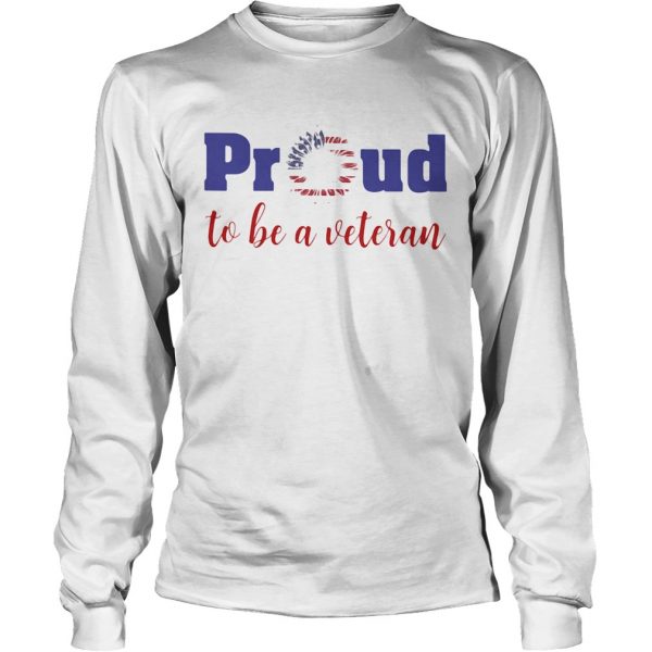 Proud to be a veteran American flag Independence Day sunflower  Long Sleeve