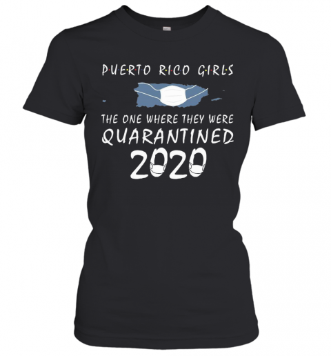Puerto Rico Girls Face Mask Quarantined 2020 T-Shirt Classic Women's T-shirt