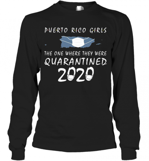 Puerto Rico Girls Face Mask Quarantined 2020 T-Shirt Long Sleeved T-shirt 