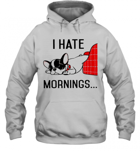 Pug I Hate Morning T-Shirt Unisex Hoodie