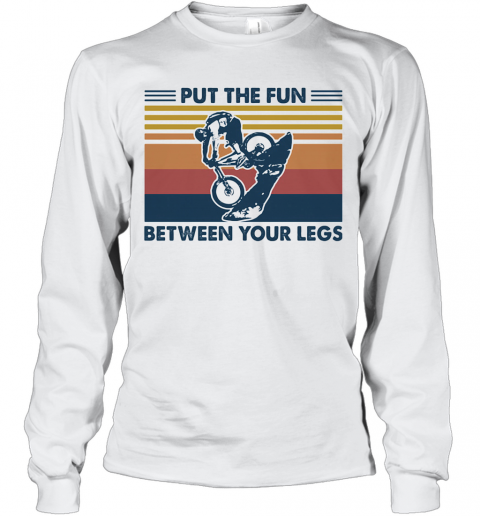 Put The Fun Between Your Legs Mountain Biking Vintage T-Shirt Long Sleeved T-shirt 
