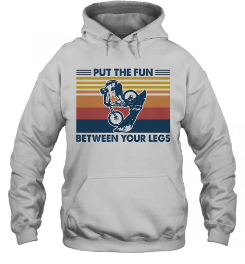 Put The Fun Between Your Legs Mountain Biking Vintage T-Shirt Unisex Hoodie
