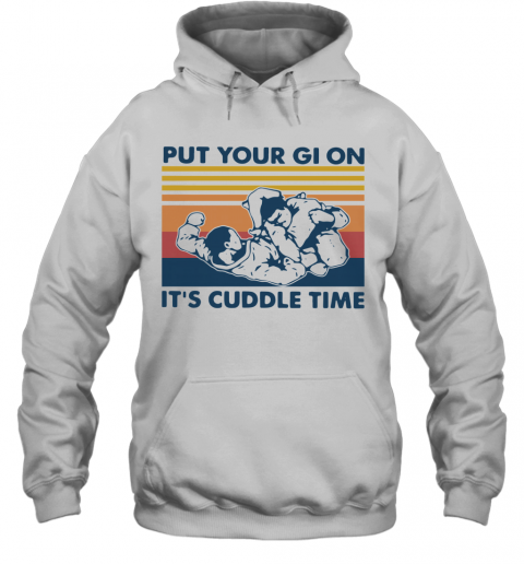 Put Your Gi On It's Cuddle Time Vintage T-Shirt Unisex Hoodie