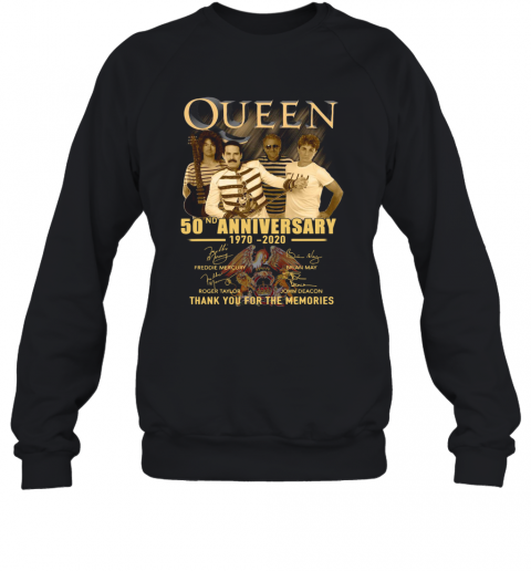 Queen 50Nd Anniversary 1970 2020 Thank You For The Memories Signatures T-Shirt Unisex Sweatshirt