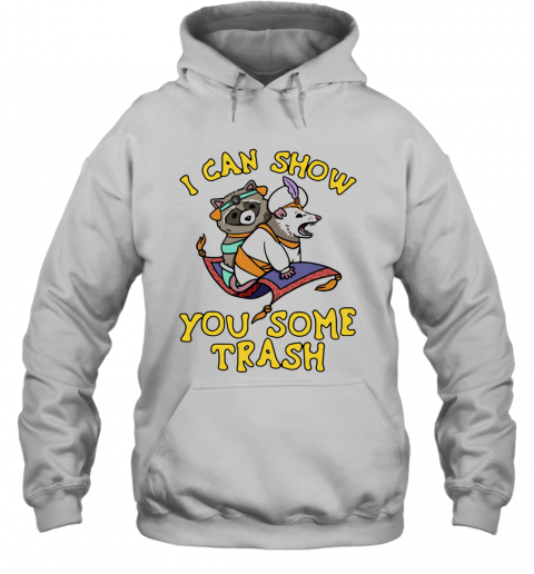 Raccoon And Possum I Can Show You Some Trash T-Shirt Unisex Hoodie