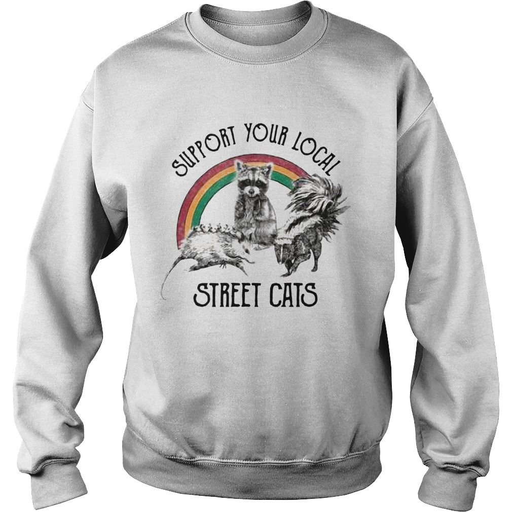 Raccoon Support Your Local Street Cats Sweatshirt