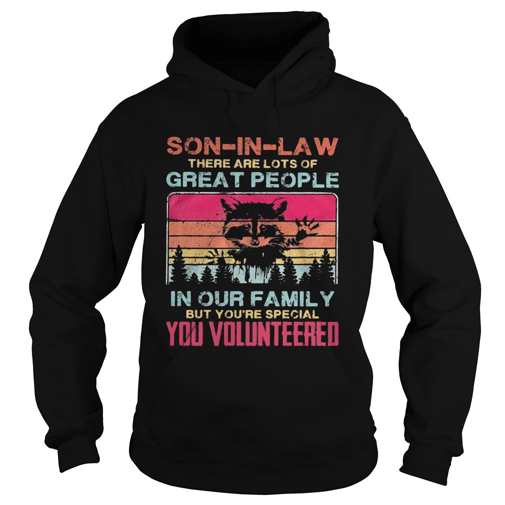 Ratel soninlaw there are lots of great people in our family but youre special you volunteered vi Hoodie