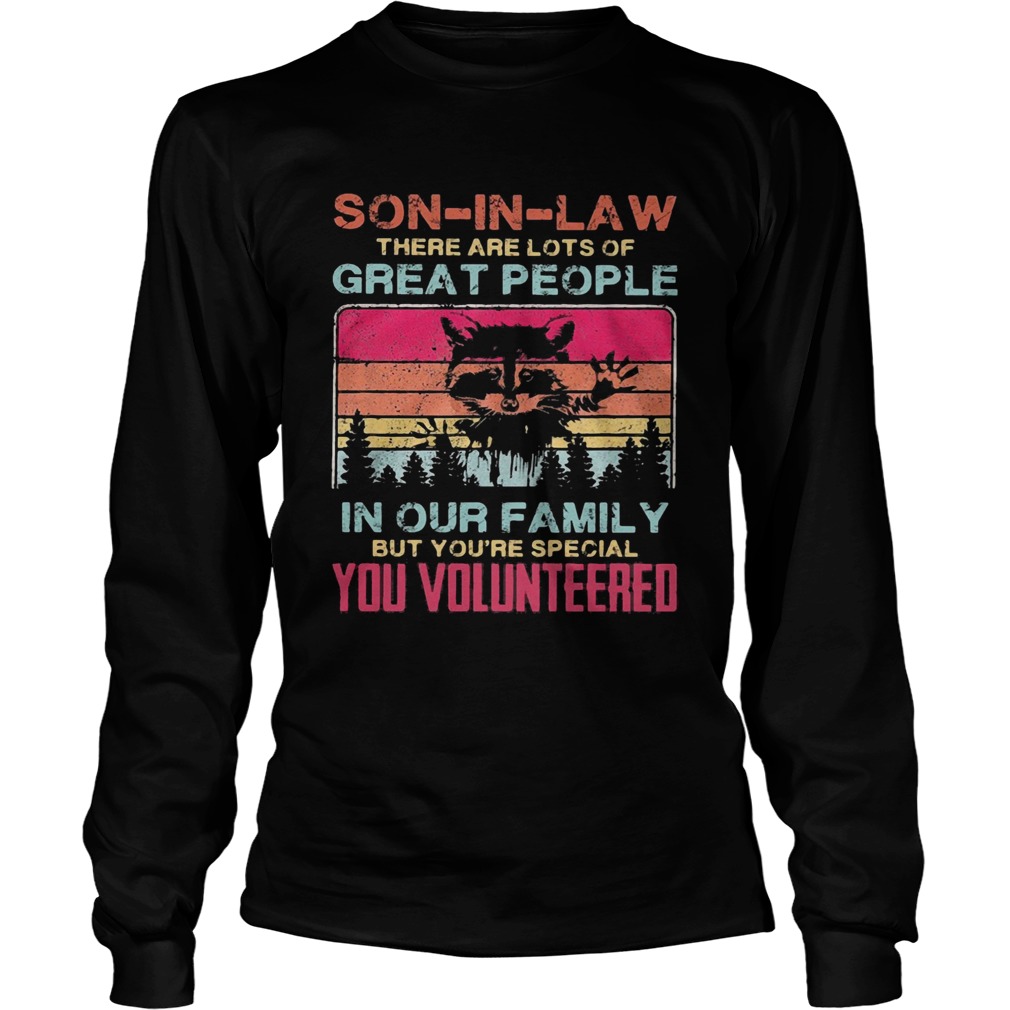 Ratel soninlaw there are lots of great people in our family but youre special you volunteered vi Long Sleeve