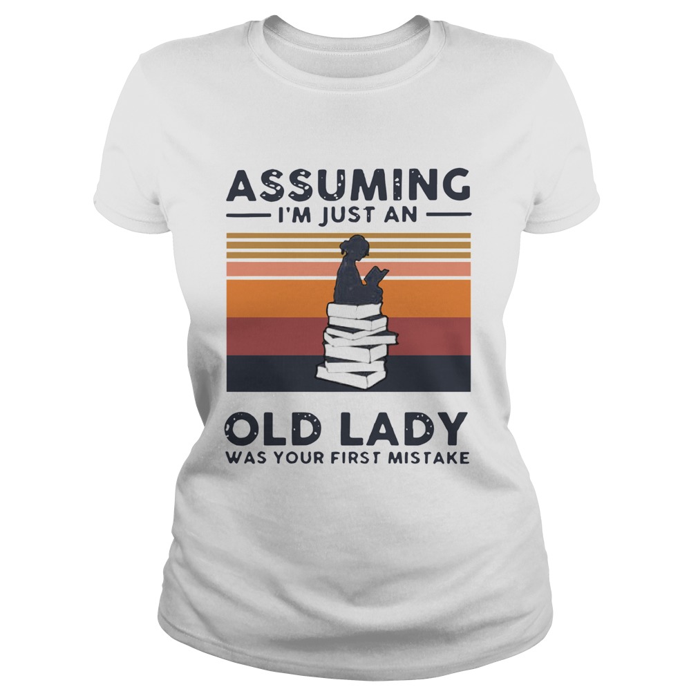 Reading Assuming Im Just An Old Lady Was Your First Mistake Vintage Classic Ladies
