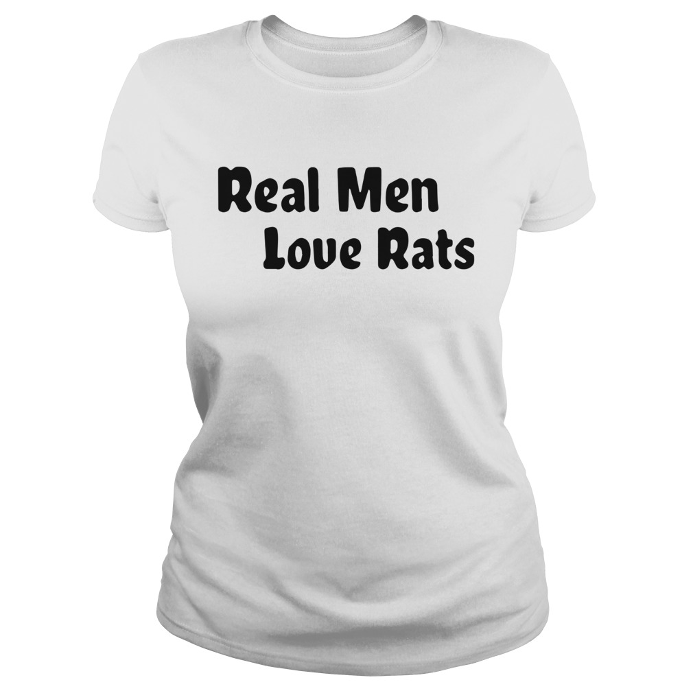 Real Men Love Rats Classic Ladies