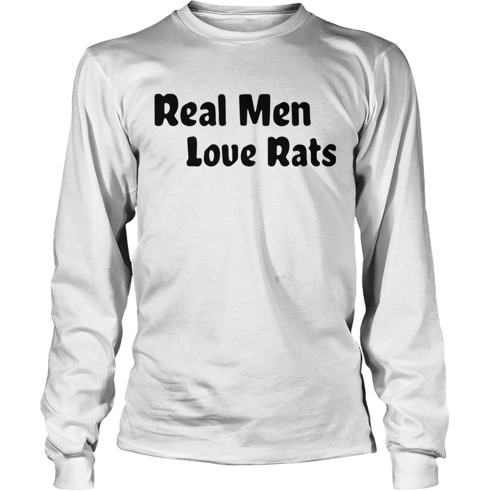 Real Men Love Rats Long Sleeve