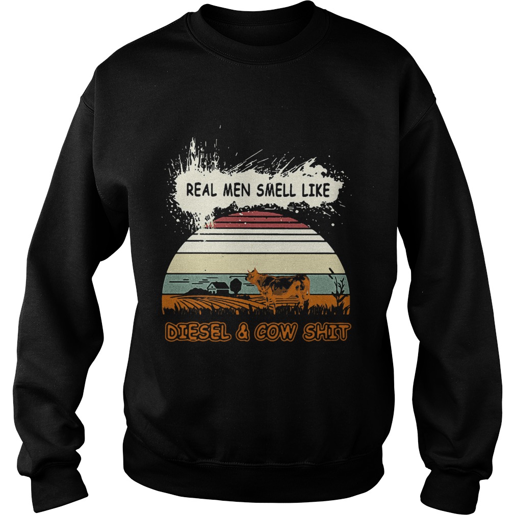 Real Men Smell Like Diesel And Cow Shit Sweatshirt