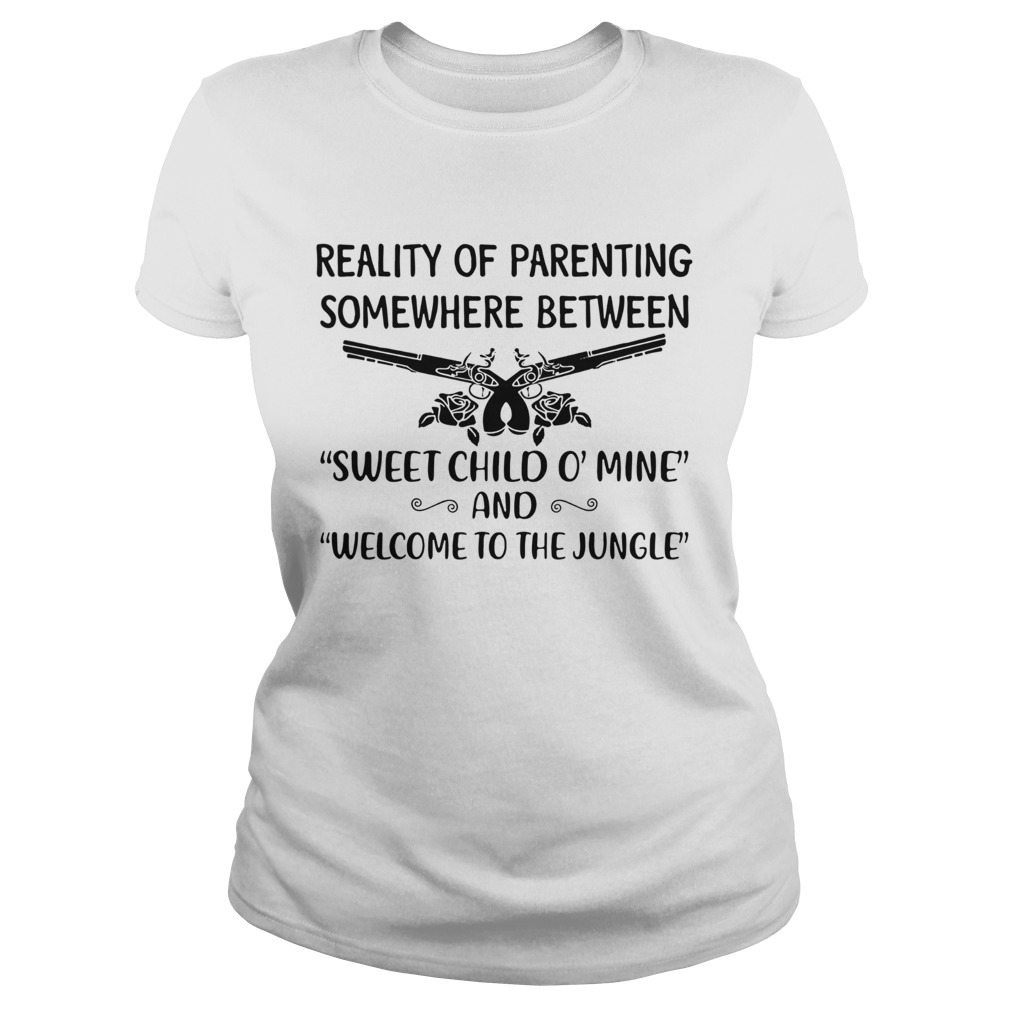 Reality Of Parenting Somewhere Between Sweet Child O Mine And Welcome To The Jun Classic Ladies