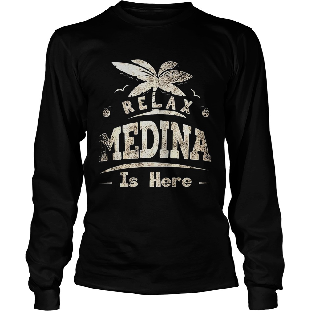 Relax Medina Is Here Long Sleeve