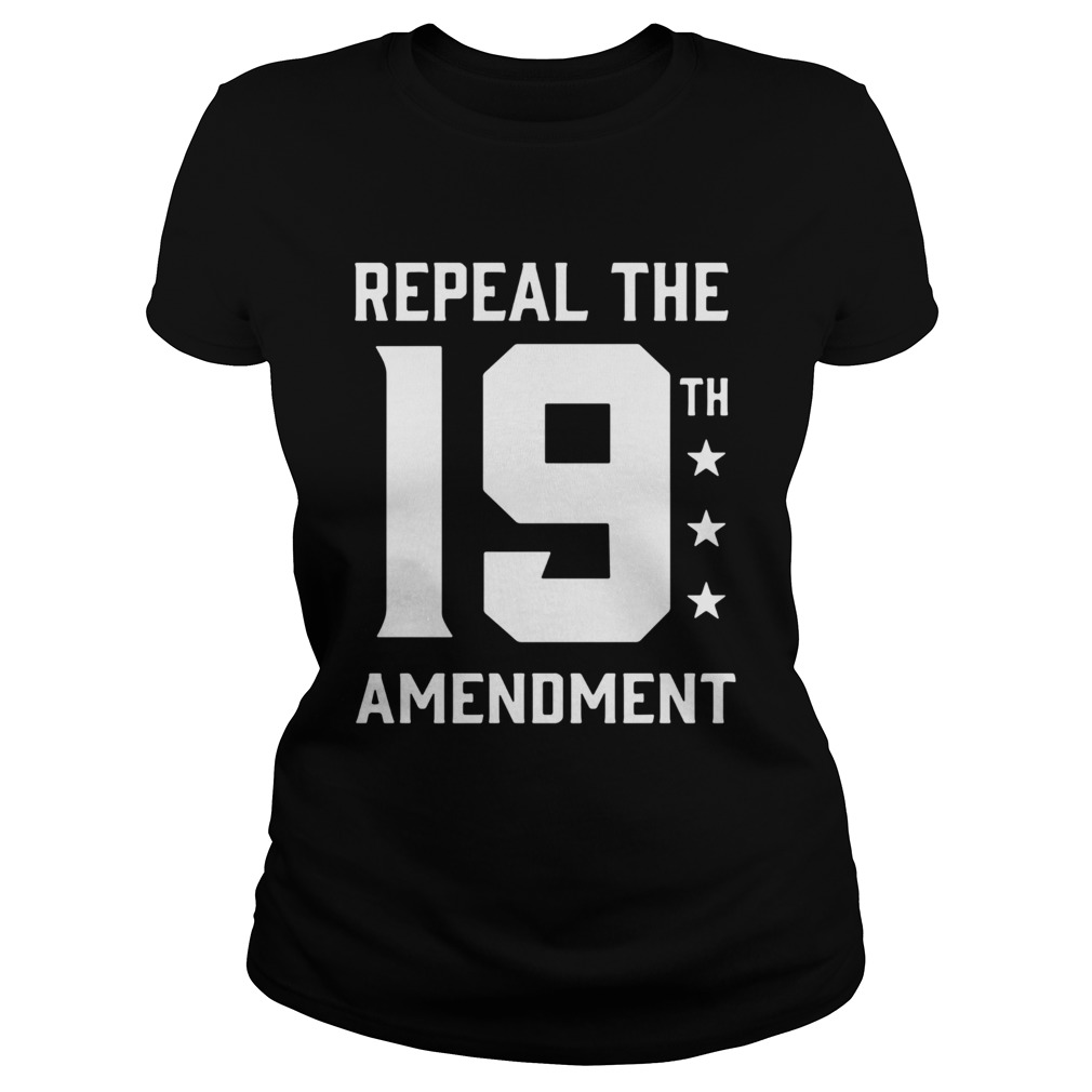 Repeal The 19th Amendment Classic Ladies