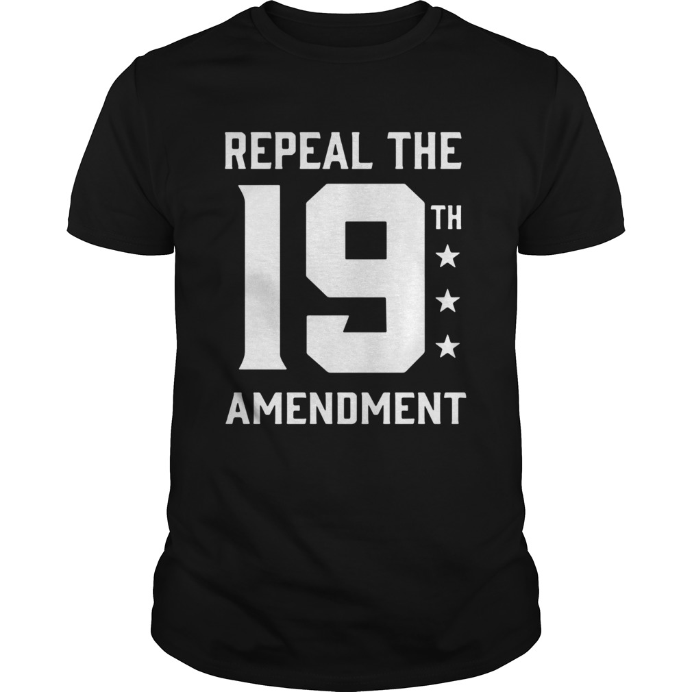 Repeal The 19th Amendment shirt
