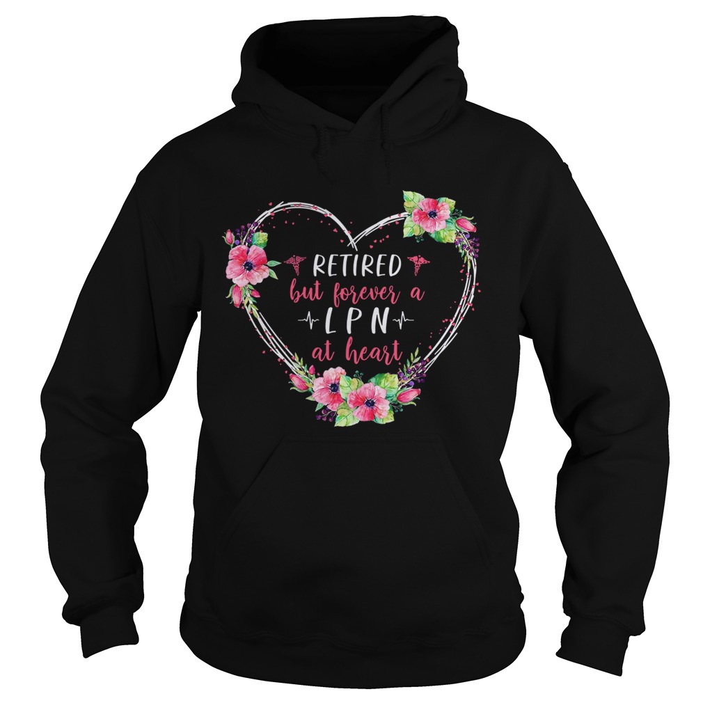 Retired But Forever A Lpn At Heart Hoodie