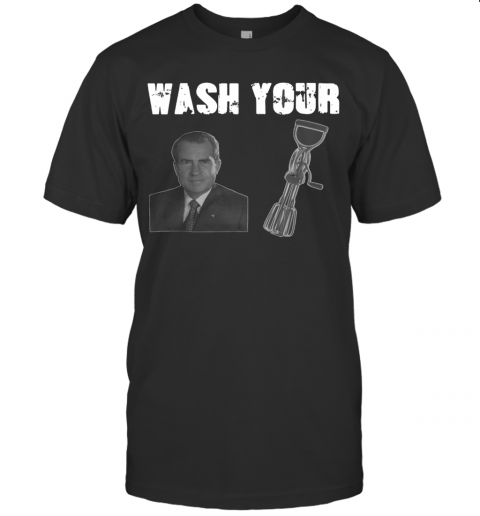 Richard Nixon Wash Your D Beaters T-Shirt