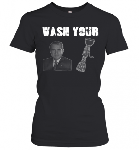 Richard Nixon Wash Your D Beaters T-Shirt Classic Women's T-shirt