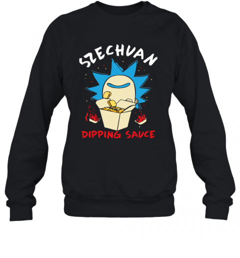Rick And Morty Rick'S Szechuan Dipping Sauce Adult T-Shirt Unisex Sweatshirt