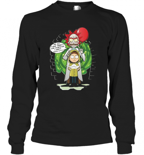 Rick And Morty We All Float Morty And Whatever I Don'T Give A Fuck Coronavirus T-Shirt Long Sleeved T-shirt 