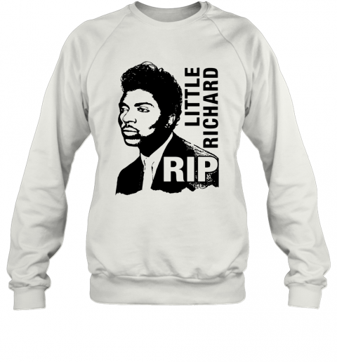 Rip Little Richard Legend T-Shirt Unisex Sweatshirt