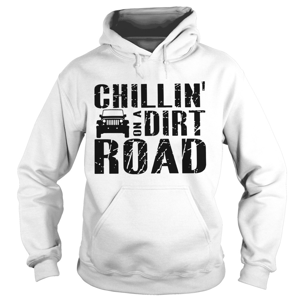 Road Chillin On A Dirt Road Hoodie