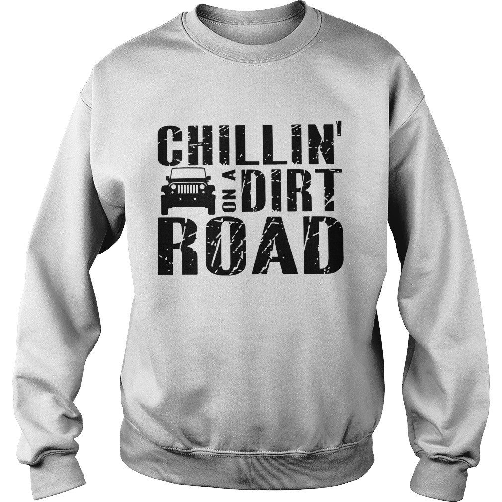 Road Chillin On A Dirt Road Sweatshirt
