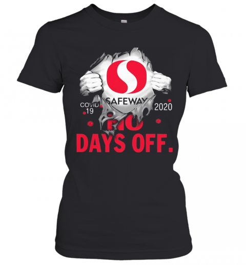 Safeway Covid 19 2020 No Days Off T-Shirt Classic Women's T-shirt